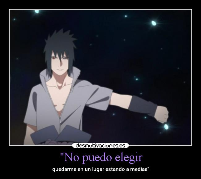 carteles frases estaramedias lugar sasuke uchiha desmotivaciones