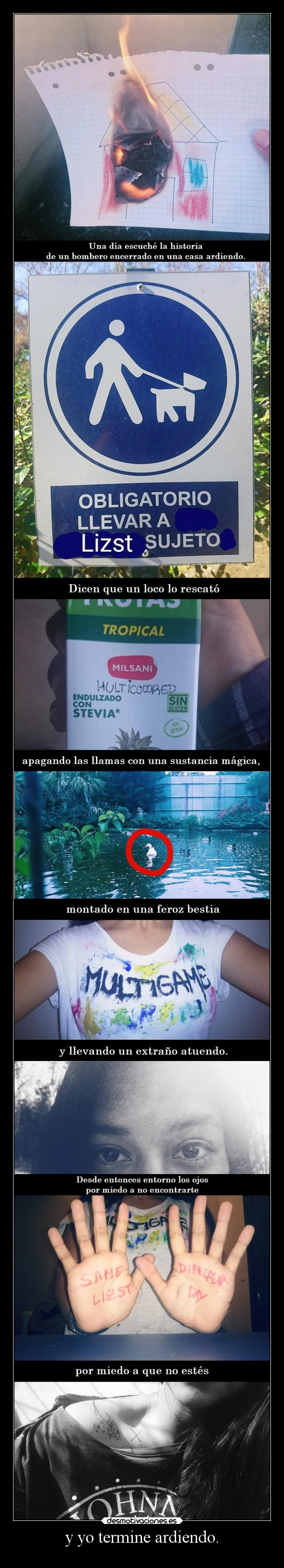 y yo termine ardiendo. -