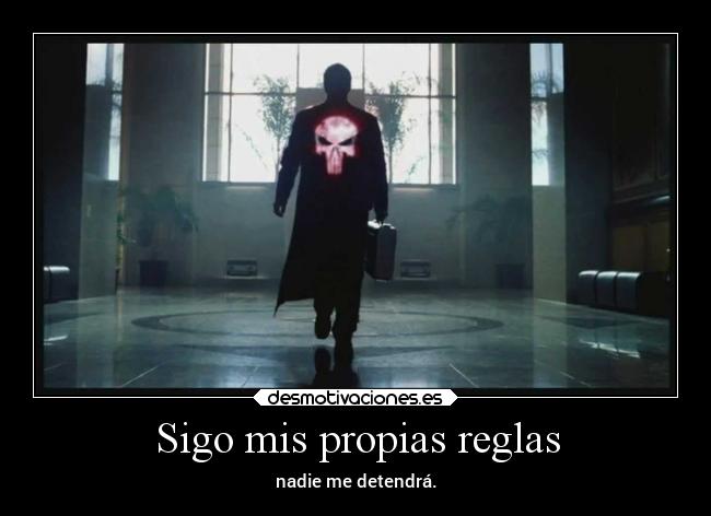Sigo mis propias reglas -