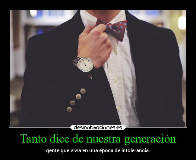 Tanto dice de nuestra generación -