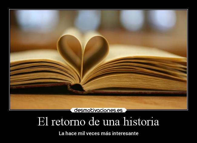 El retorno de una historia - La hace mil veces más interesante
