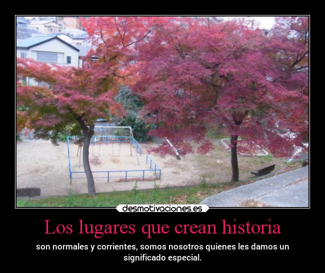Los lugares que crean historia -