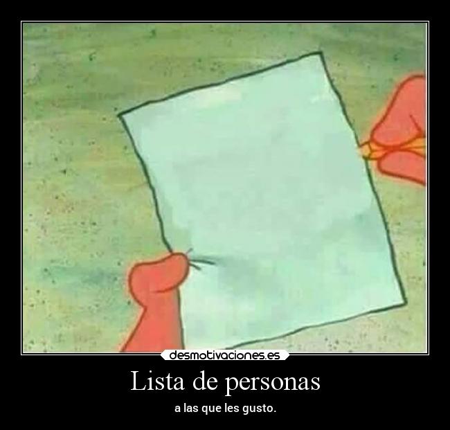 Lista de personas - a las que les gusto.