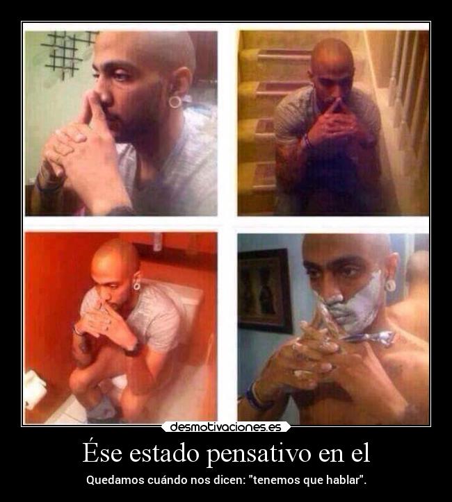 Ése estado pensativo en el -
