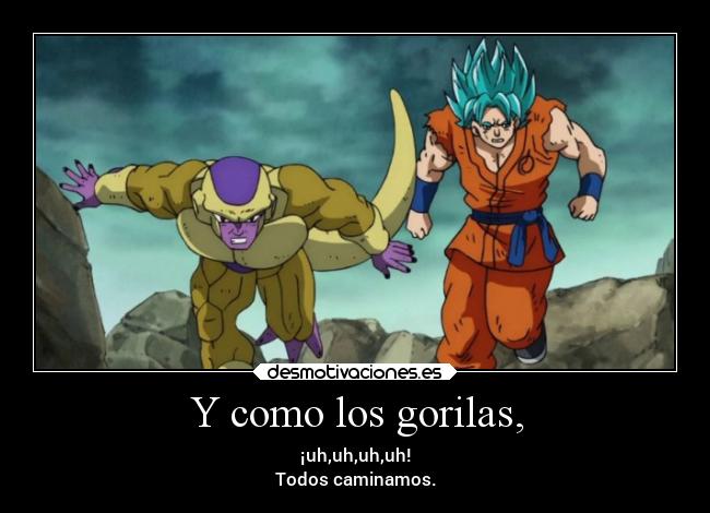 carteles humor dragonballsuper estaanimaciondaparamucho melodyelbailedelgorila desmotivaciones