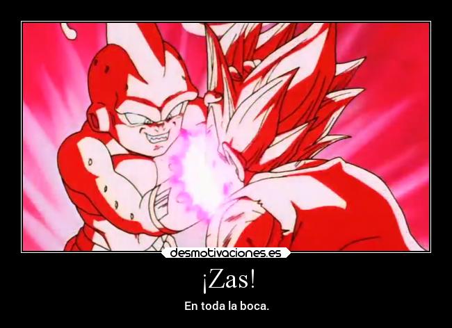 carteles humor dragonballz kidbuuelchiclepetador vegetarules zasentodalaboca desmotivaciones