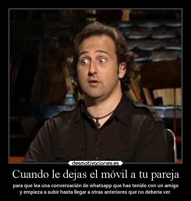 Cuando le dejas el móvil a tu pareja | Desmotivaciones Cuando le dejas el móvil a tu pareja | Desmotivaciones