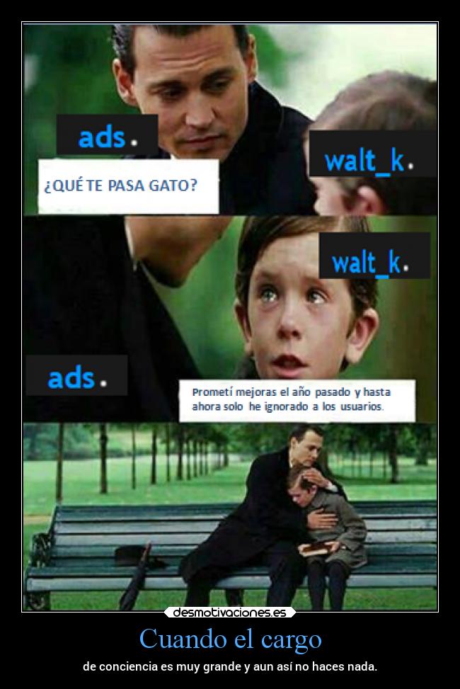 Cuando el cargo - de conciencia es muy grande y aun así no haces nada.