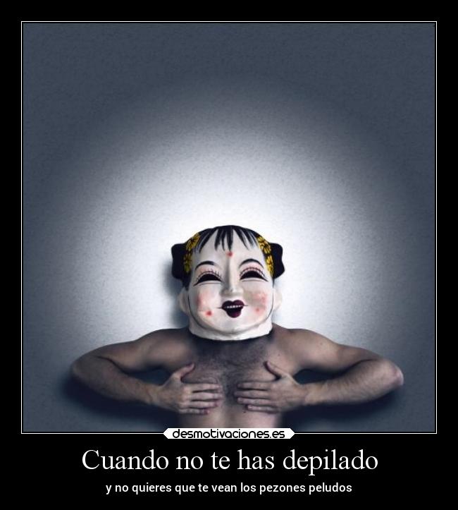 Cuando no te has depilado -