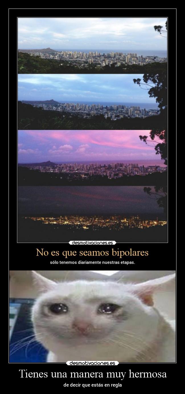 Tienes una manera muy hermosa -