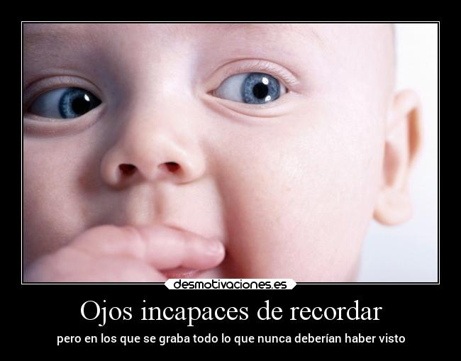 Ojos incapaces de recordar - 