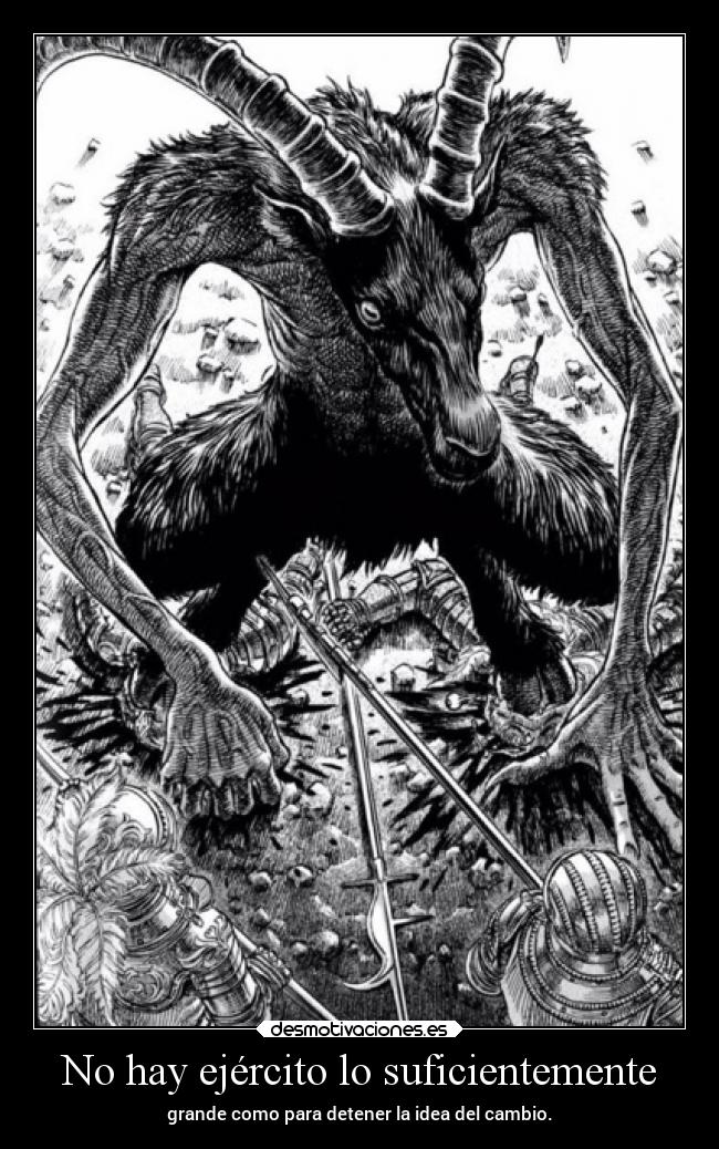 No hay ejército lo suficientemente - grande como para detener la idea del cambio.
