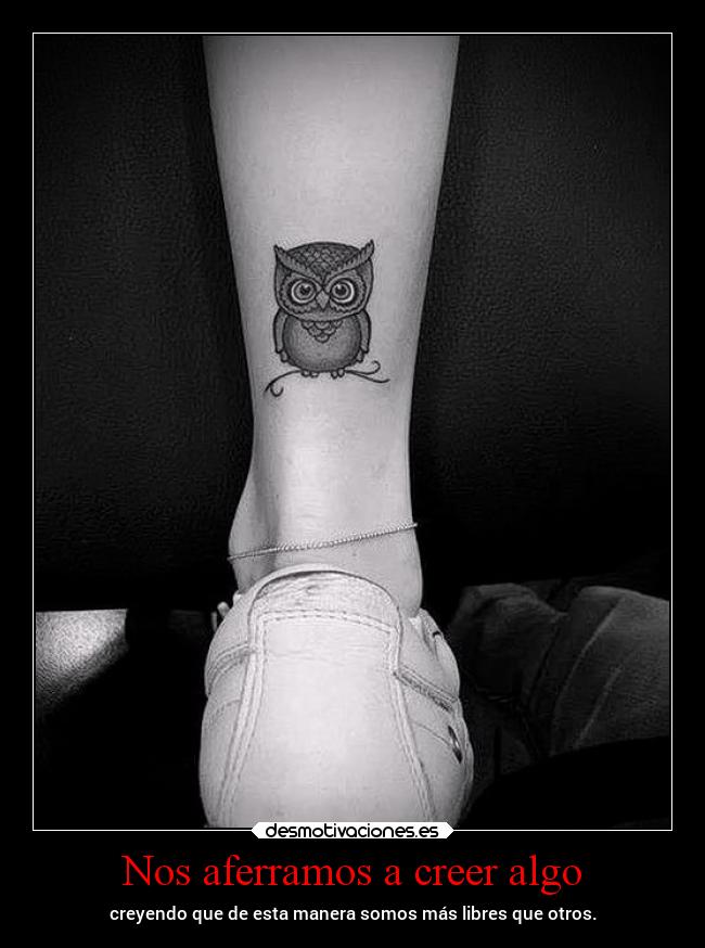 Nos aferramos a creer algo -