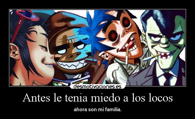 Antes le tenia miedo a los locos - 