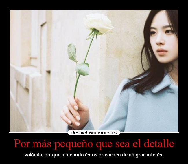 Por más pequeño que sea el detalle - 