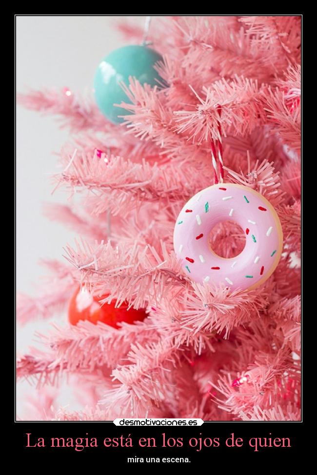 La magia está en los ojos de quien -