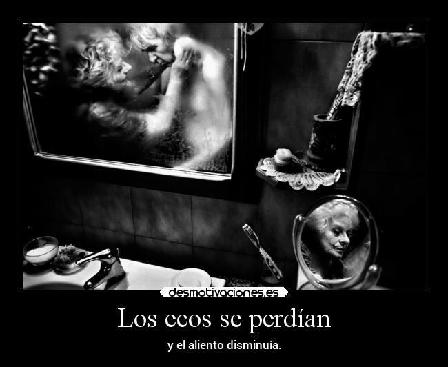 Los ecos se perdían -