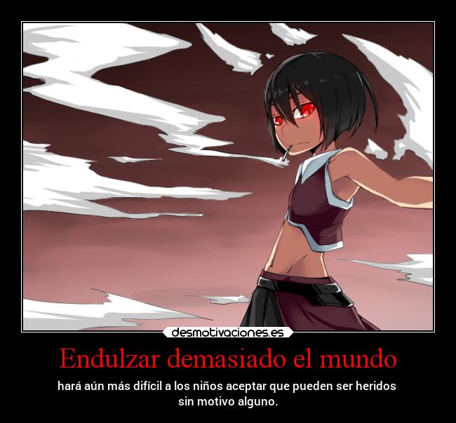 Endulzar demasiado el mundo - 