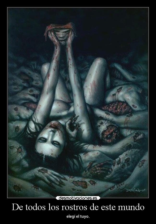 De todos los rostros de este mundo - elegí el tuyo.