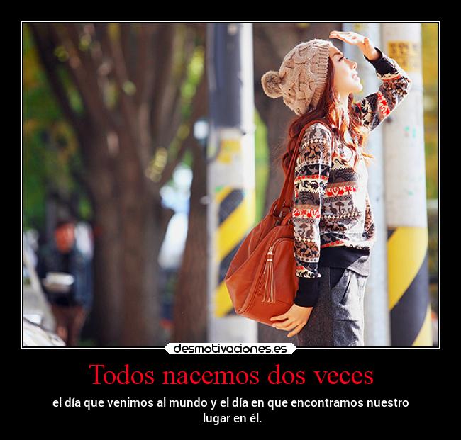 Todos nacemos dos veces -