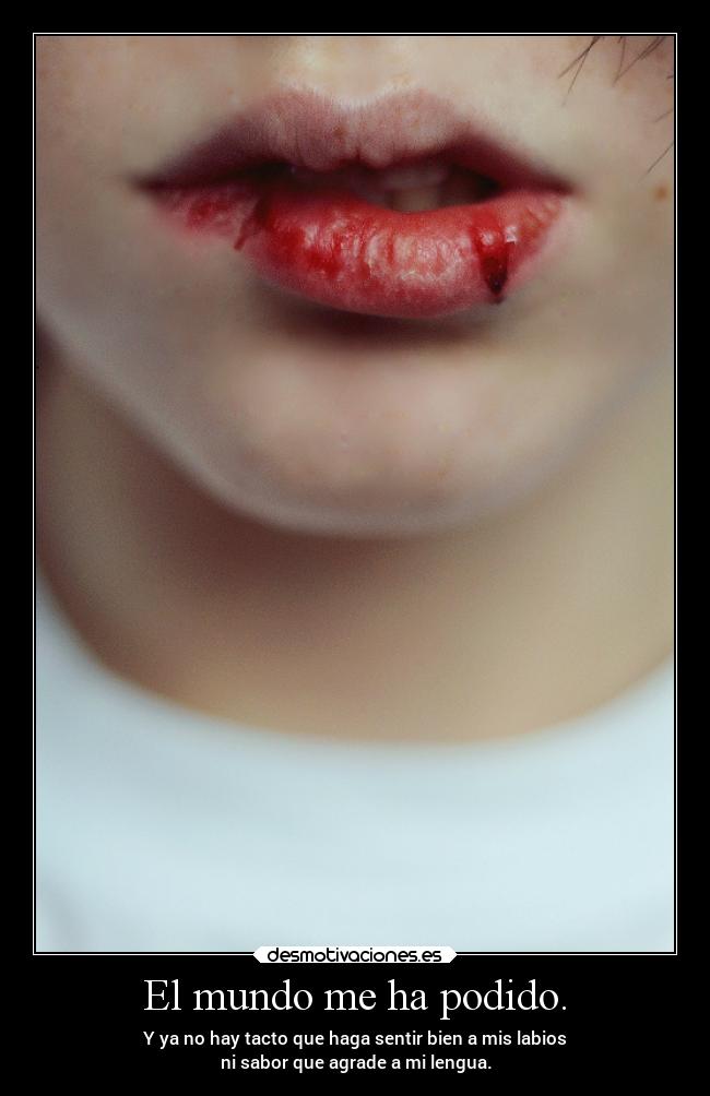 El mundo me ha podido. - 