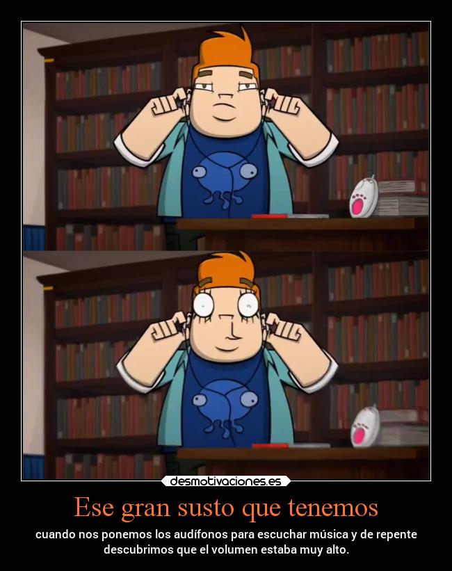 carteles musica audifonos volumen sustos howard weinerman randy cunningham randycunningham disney disneyxd desmotivaciones