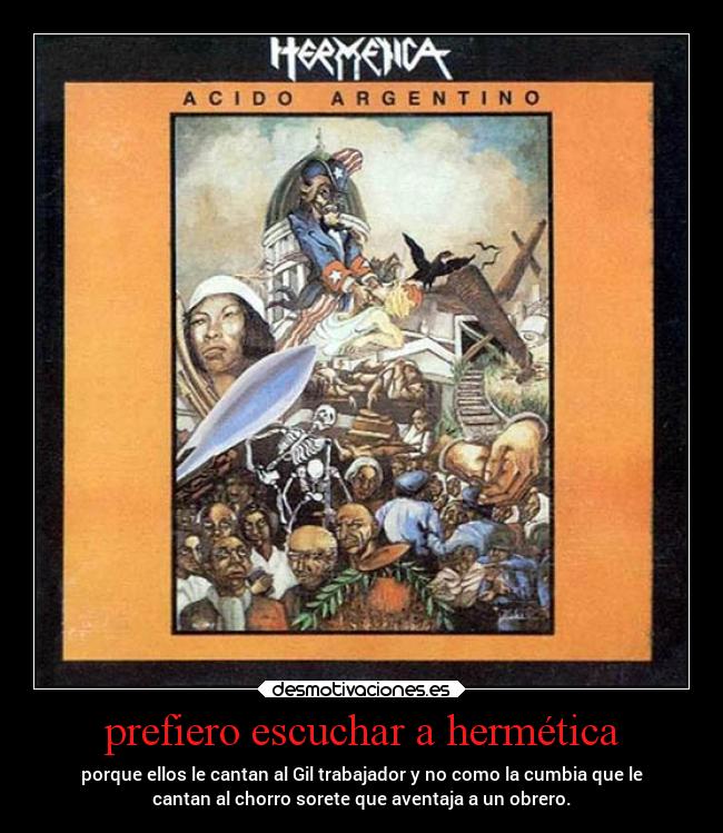 prefiero escuchar a hermética - 