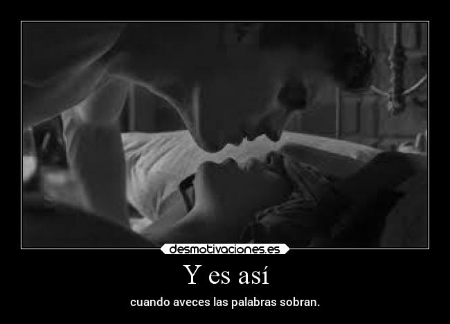 Y es así -