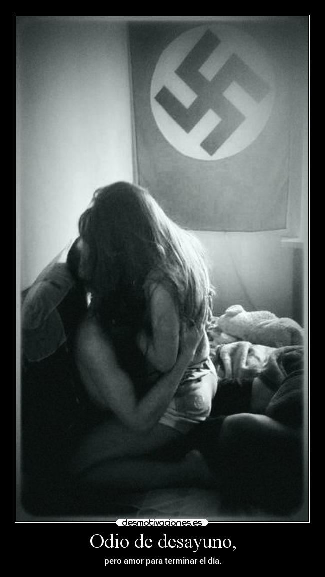 Odio de desayuno, - pero amor para terminar el día.