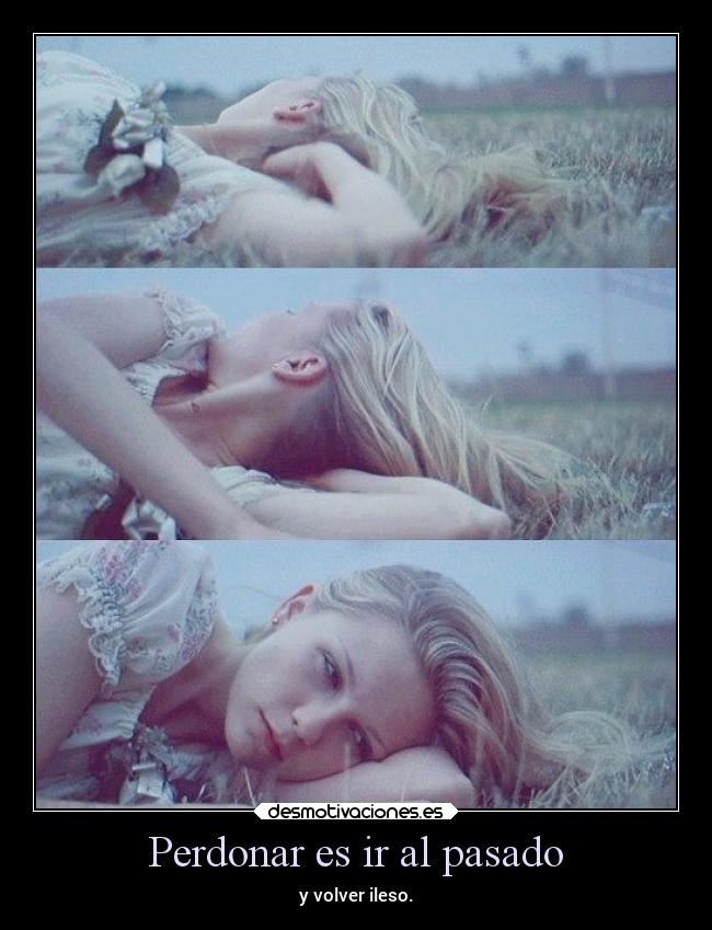 Perdonar es ir al pasado - 