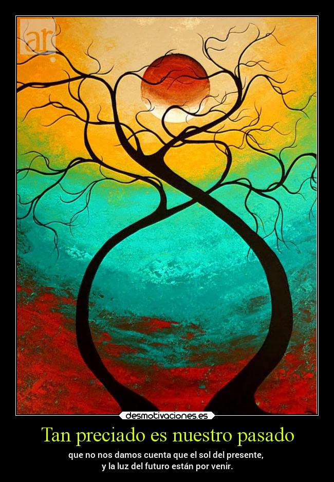 Tan preciado es nuestro pasado - 