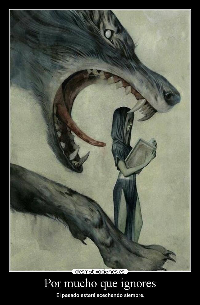 Por mucho que ignores -