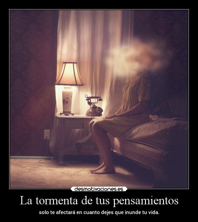 carteles pensamientos alma pensamientos safth clandesplazado soyunidiotatm tormenta desmotivaciones