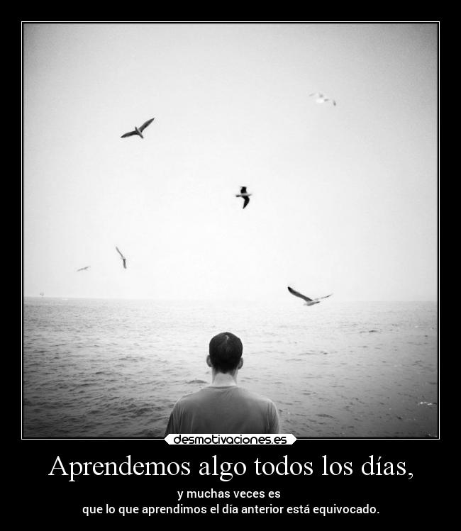 Aprendemos algo todos los días, -