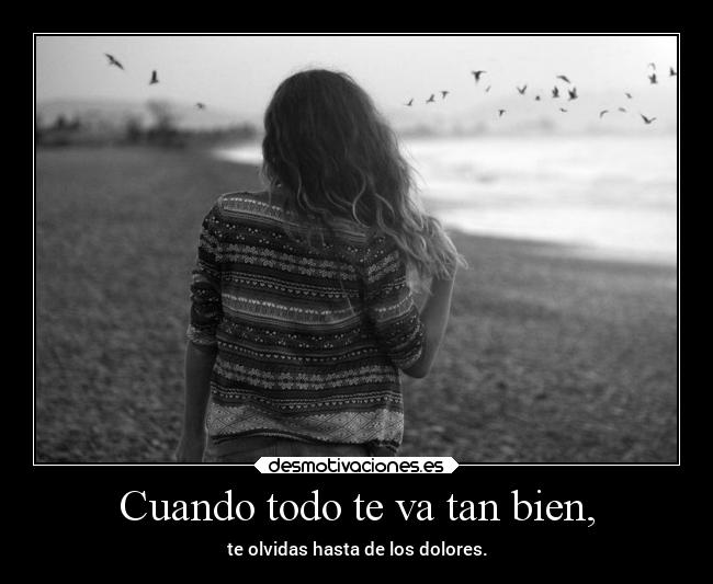 Cuando todo te va tan bien, - 
