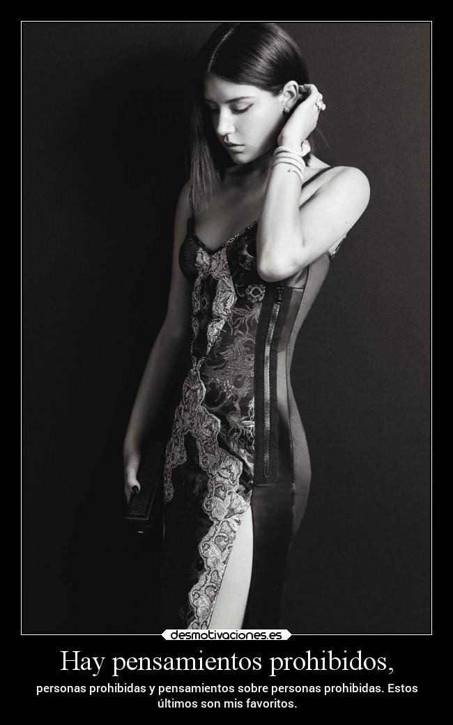 Hay pensamientos prohibidos, -