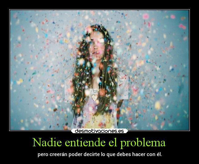 Nadie entiende el problema -