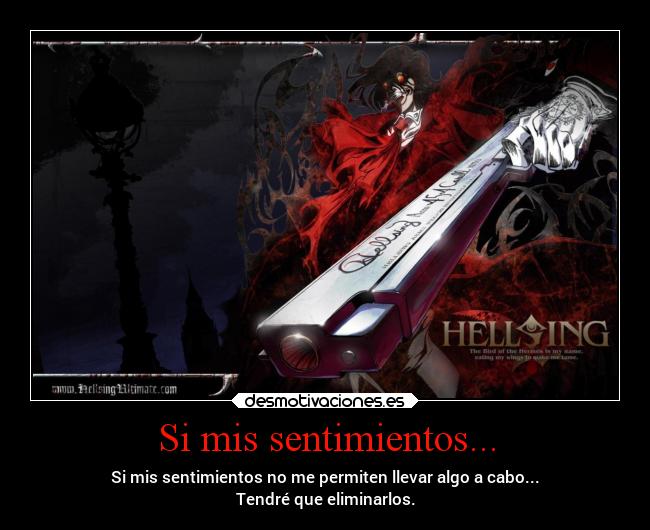 Si mis sentimientos... -