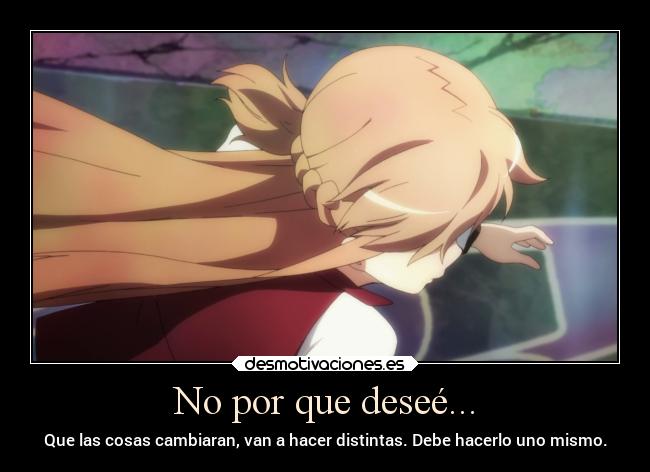 No por que deseé... -