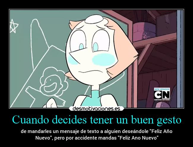 carteles sentimientos fiesta desmotivaciones fail amistad ano nuevo perla steven universe ejercitodemar desmotivaciones
