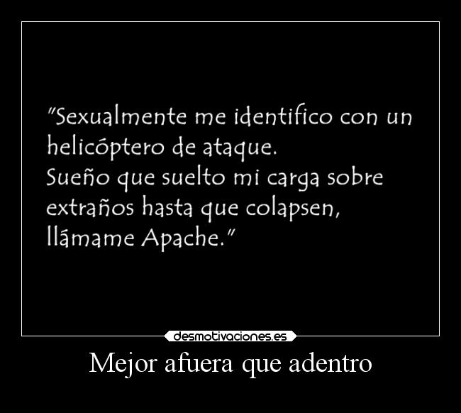 Mejor afuera que adentro -