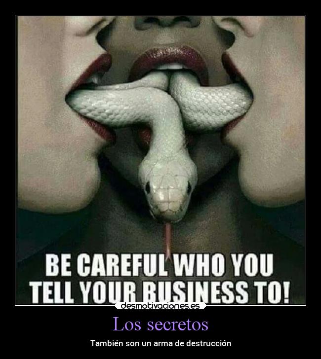 Los secretos - También son un arma de destrucción