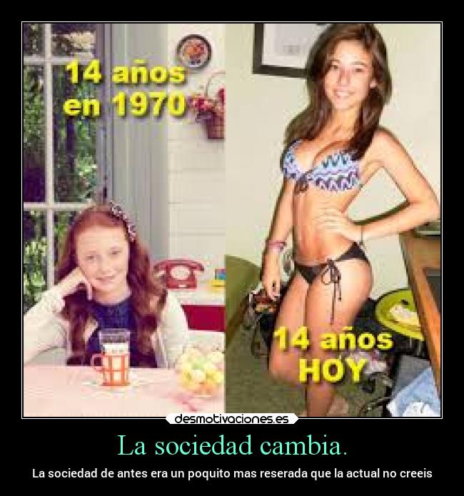 La sociedad cambia. -