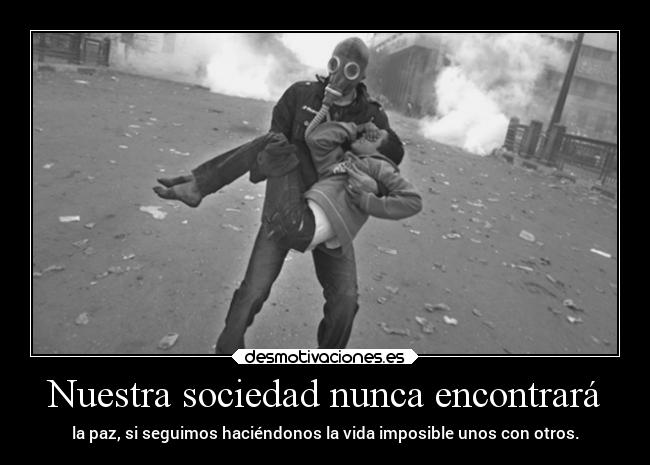 Nuestra sociedad nunca encontrará - 