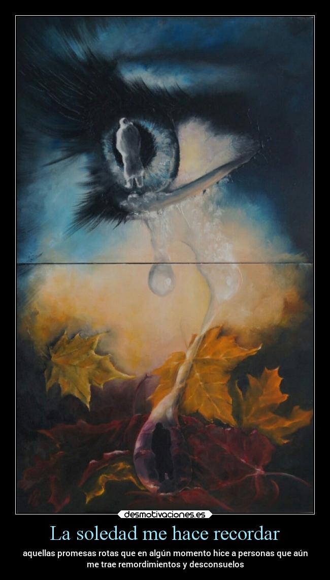 carteles soledad debilidad soledad recuerdos promesas gatodelentes diferente desmotivaciones