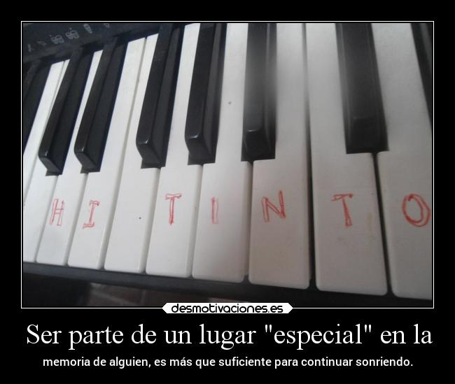 Ser parte de un lugar especial en la - 