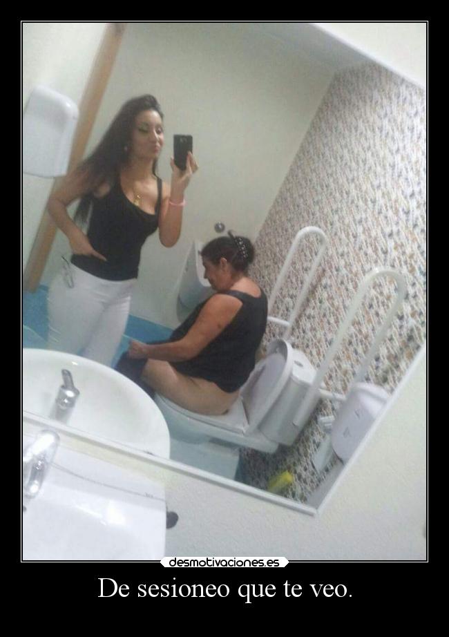 De sesioneo que te veo. -