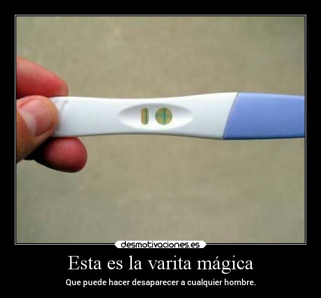 Esta es la varita mágica - Que puede hacer desaparecer a cualquier hombre.