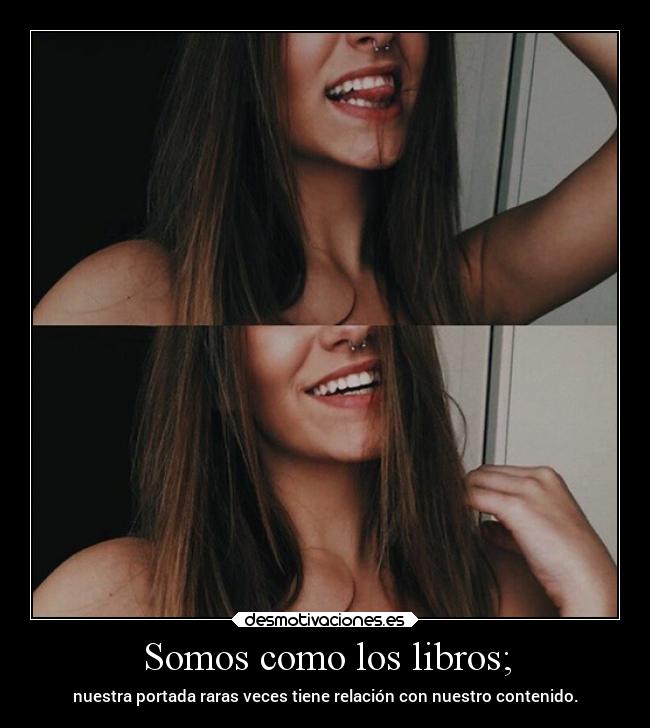 Somos como los libros; - 