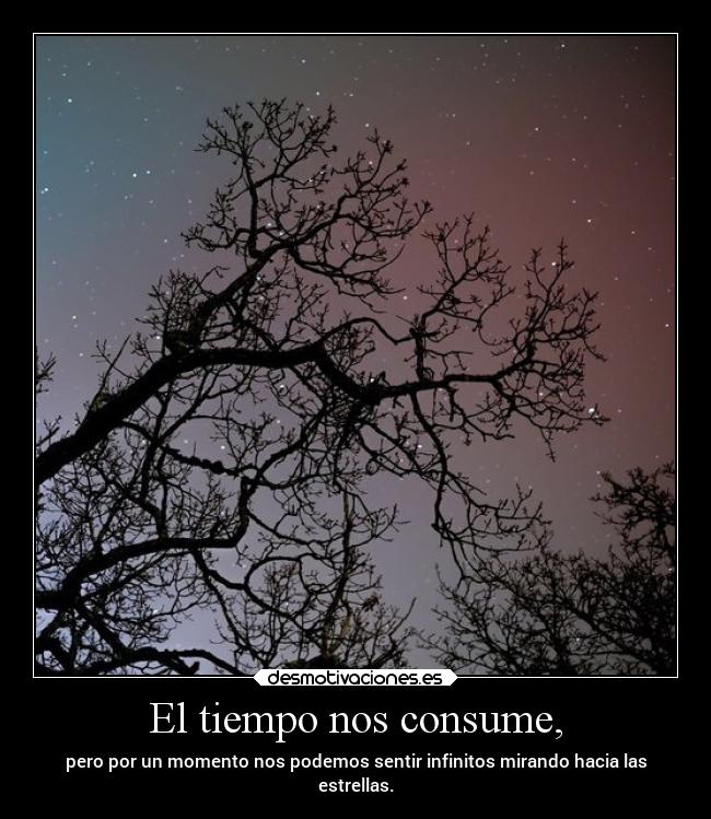 El tiempo nos consume, - 